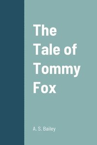 bokomslag The Tale of Tommy Fox