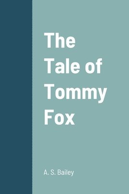 The Tale of Tommy Fox 1