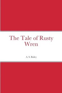 bokomslag The Tale of Rusty Wren