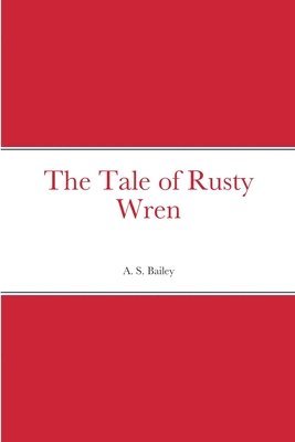 The Tale of Rusty Wren 1