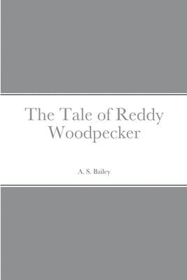 The Tale of Reddy Woodpecker 1