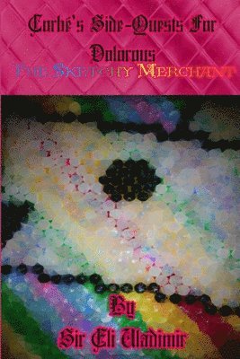 Eli Vladimir, Sir Eli Vladimir - Corbe's Side-Quests For Dolorous - The Sketchy Merchant, Häftad