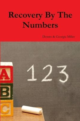 Dennis & Georgia Miller, Dennis &. Georgia Miller - Recovery By The Numbers, Häftad
