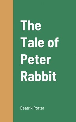 Beatrix Potter - Tale of Peter Rabbit, Inbunden