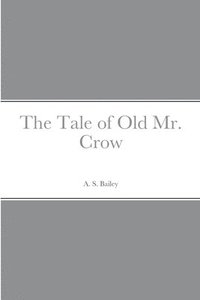 bokomslag The Tale of Old Mr. Crow