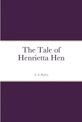 Tale of Henrietta Hen