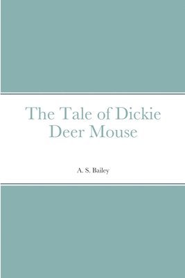 Tale of Dickie Deer Mouse