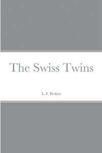 bokomslag The Swiss Twins