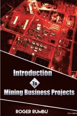 Introduction to Mining Business Projects - 2nd Edition 1