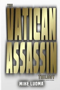 bokomslag The Vatican Assassin Trilogy - Third Edition