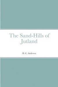 bokomslag The Sand-Hills of Jutland