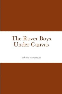 The Rover Boys Under Canvas 1