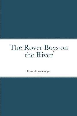 The Rover Boys on the River 1