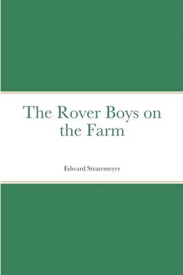 bokomslag The Rover Boys on the Farm