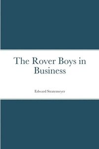 bokomslag The Rover Boys in Business