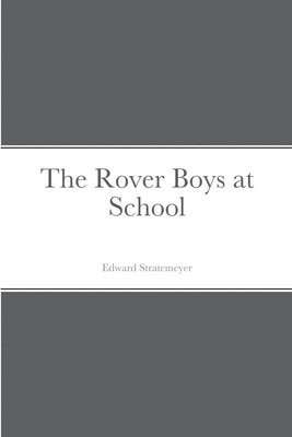 The Rover Boys at School 1