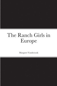 bokomslag The Ranch Girls in Europe