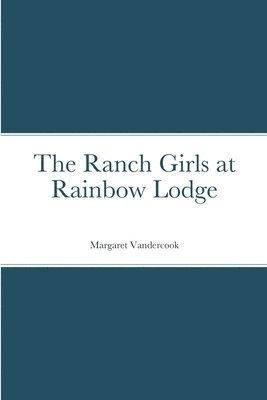 bokomslag The Ranch Girls at Rainbow Lodge