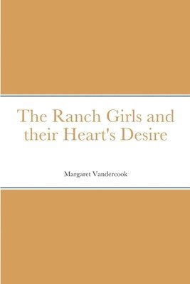 bokomslag The Ranch Girls and their Heart's Desire