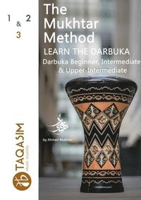 bokomslag The Mukhtar Method - Darbuka Beginner, Intermediate & Upper-Intermediate