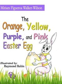 bokomslag The Orange, Yellow, Pink and Purple Easter Egg