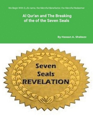 Al- Qur'an And The Breaking of The Seven Seals 1