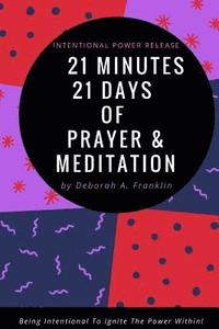 bokomslag 21 Days 21 Minutes of Prayer & Meditation
