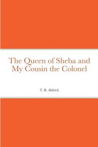 bokomslag The Queen of Sheba and My Cousin the Colonel