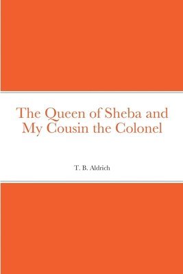 bokomslag The Queen of Sheba and My Cousin the Colonel