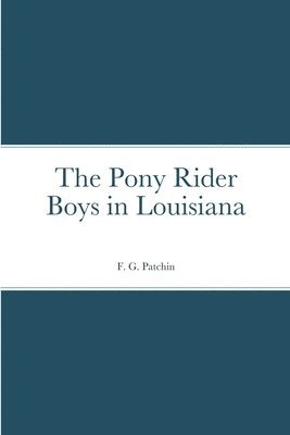 bokomslag The Pony Rider Boys in Louisiana