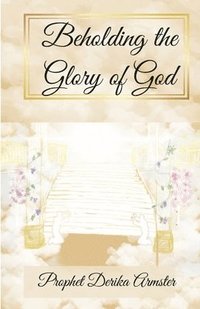 bokomslag Beholding The Glory of God