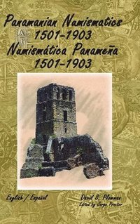bokomslag Panamanian Numismatics 1501-1903 Numismtica Panamea 1501-1903