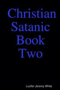 bokomslag Christian Satanic Book Two