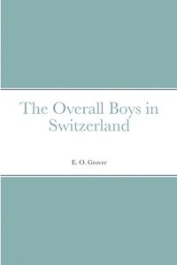 bokomslag The Overall Boys in Switzerland