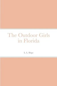 bokomslag The Outdoor Girls in Florida