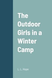 bokomslag The Outdoor Girls in a Winter Camp