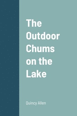 bokomslag Outdoor Chums on the Lake