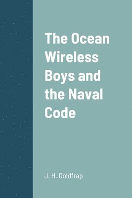 The Ocean Wireless Boys and the Naval Code 1