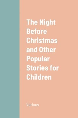 Night Before Christmas and Other Popular Stories for Children