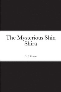 bokomslag The Mysterious Shin Shira