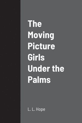 The Moving Picture Girls Under the Palms 1