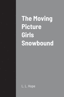 L L Hope, L. L. Hope - Moving Picture Girls Snowbound, Häftad