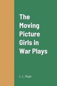 bokomslag Moving Picture Girls in War Plays