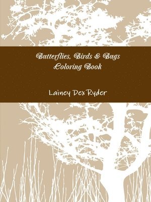 Butterflies, Birds & Bugs Coloring Book 1