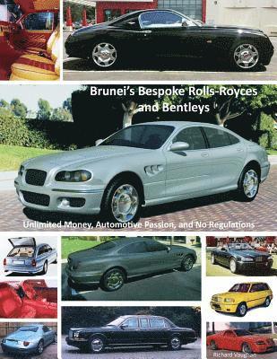 Richard Vaughan - Brunei's Bespoke Rolls-Royces and Bentleys; Unlimited Money, Automotive Passion, and No Regulations, Häftad