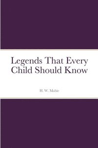 bokomslag Legends That Every Child Should Know