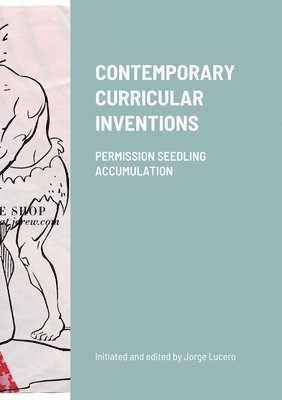 Jorge Lucero - Contemporary Curricular Inventions, Häftad