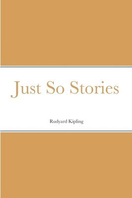 Rudyard Kipling - Just So Stories, Häftad
