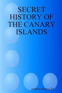 bokomslag SECRET HISTORY OF THE CANARY ISLANDS