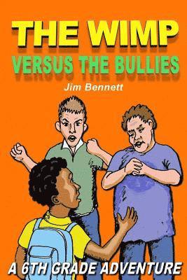 Jim Bennett - Wimp Versus the Bullies, Häftad